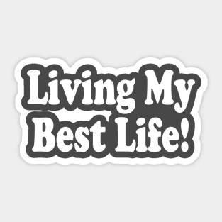 Living My Best Life Sticker